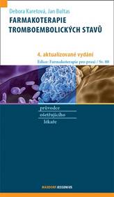 Farmakoterapie tromboembolických stavů (4. aktualizované vydání) - Debora Karetová, Jan Bultas
