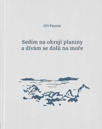 Sedím na okraji planiny a dívám se dolů na moře