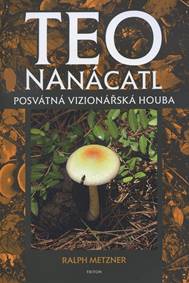 Teo Nanácatl - Posvátná vizionářská houba