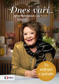 Kniha Dnes vaří… Jiřina Bohdalová a její hosté