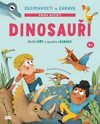 Kniha Dinosauři: zajímavosti a zábava