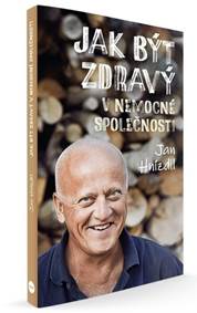 Kniha Jak být zdravý v nemocné společnosti