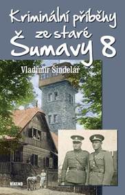 Kniha Kriminální příběhy ze staré Šumavy 8