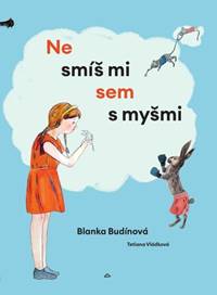 Kniha Nesmíš mi sem s myšmi