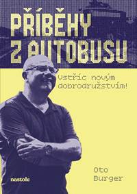 Příběhy z autobusu - vstříc novým dobrodružstvím
