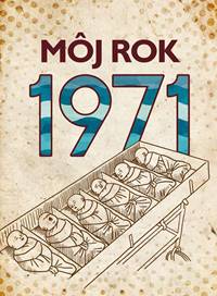 Môj rok 1971