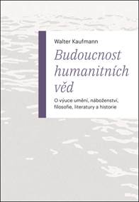 Kniha Budoucnost humanitních věd