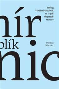 Kniha Teolog Vladimír Boublík ve svých dopisech Monice