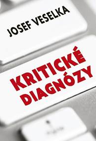 Kniha Kritické diagnózy - Sto sloupků pro Seznam Zprávy