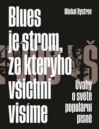 Kniha Blues je strom, ze kterýho všichni visíme