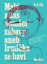 Kniha Malý atlas domácí zábavy aneb Irmička se baví