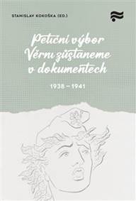 Kniha Petiční výbor Věrni zůstaneme v dokumentech. 1938 – 1945