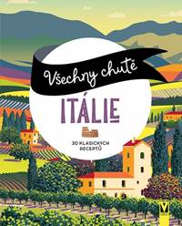 Kniha Všechny chutě Itálie