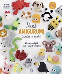 Kniha Mini amigurumi – Snadno a rychle – 25 roztomilých háčkovaných zvířátek