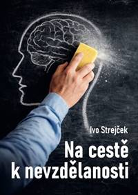 Na cestě k nevzdělanosti