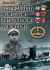 Kniha Cesty za šesti Německými patronátními ponorkami