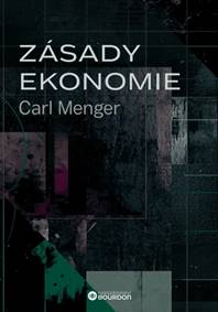 Zásady ekonomie - Carl Menger