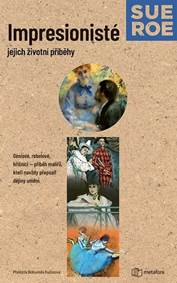 Impresionisté Jejich životní příběhy kúpite na Knihyprekazdeho.sk