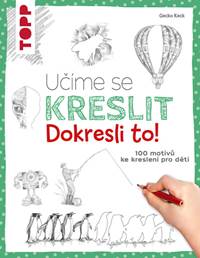 Kniha Učíme se kreslit: Dokresli to!