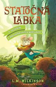 Kniha Statočná labka a Pazurín z Hnilodrevných močiarov
