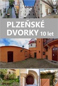 Kniha Plzeňské dvorky 10 let