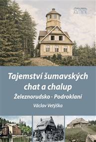 Kniha Tajemství šumavských chat a chalup
