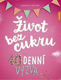 Kniha Život bez cukru - 40denní výzva