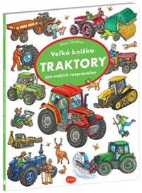Kniha Vel'ká knižka TRAKTORY pre malých rozprávačov