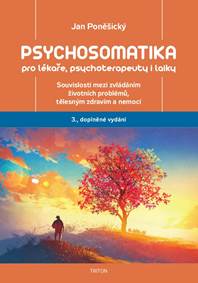 Kniha Psychosomatika pro lékaře, psychoterapeuty i laiky