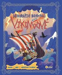 Neohrožení bojovníci severu Vikingové - autor neuvedený