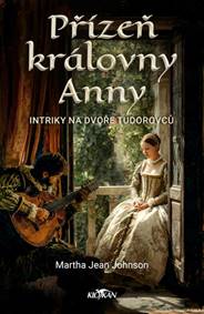 Přízeň královny Anny - Martha Jean Johnson
