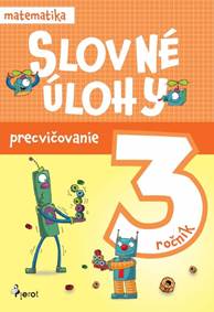 Kniha Slovné úlohy precvičovanie - matematika 3.ročník