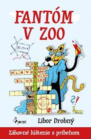 Kniha Fantom v zoo - Zábavné lúštenie s príbehom
