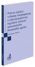 Kniha Právne aspekty vybranej verejnoprávnej a súkromnoprávnej regulácie činnosti samostatného finančného