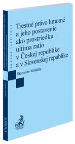 Kniha Trestné právo hmotné a jeho postavenie ako prostriedku ultima ratio v Českej republike a v Slovenske