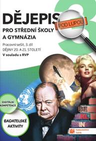 Dějepis pod lupou 3 pro SŠ a gymnázia