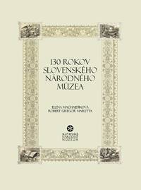 Kniha 130 rokov Slovenského národného múzea