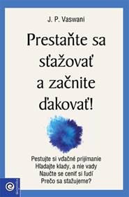 Prestaňte sa sťažovať a začnite ďakovať!