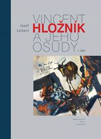 Kniha Vincent Hložník a jeho osudy. I. diel