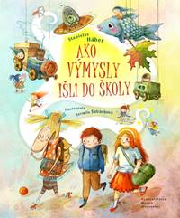 Kniha Ako Výmysly išli do školy