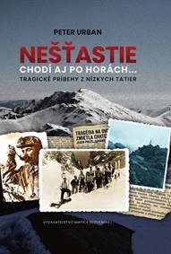 Nešťastie chodí aj po horách...Tragické príbehy z Nízkych Tatier