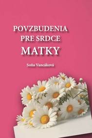 Kniha Povzbudenia pre srdce matky