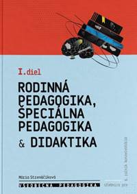 Kniha Všeobecná pedagogika pre 6. ročník konzervatória - 1. diel - Rodinná pedagogika, špeciálna pedagogik
