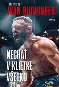 Ivan Buchinger: Nechať v klietke všetko