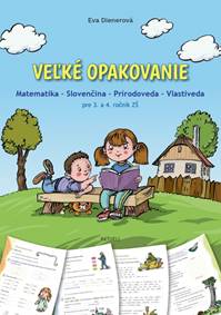 Kniha Veľké opakovanie - Matematika - Slovenčina - Prírodoveda - Vlastiveda pre 3. a 4. ročník ZŠ