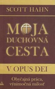 Moja duchovná cesta v Opus Dei (2.vyd.)