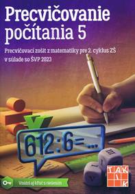 Precvičovanie počítania 5 ( precvičovací zošit z matematiky pre 2.cyklus ZŠ v súlade so ŠVP 2023