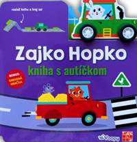 Kniha Zajko Hopko - kniha s autíčkom