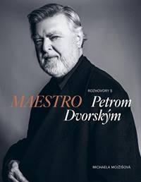 Kniha Maestro. Rozhovory s Petrom Dvorským