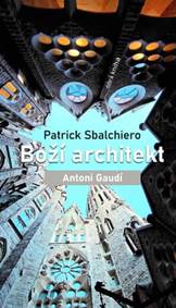 Kniha Boží architekt Antoni Gaudí